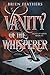 Vanity of the Whisperer (Light of Adua)