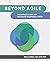 Beyond Agile