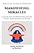 Manifesting Miracles: A collection of manifesting success stories from around the world