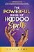 The Powerful Book of Hoodoo Spells: A Witch's Guide to Conjuring, Protection, Cleansing, Justice, Love, and Success - Using Rootwork, Herbs, Candles, Oils and More