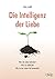 Die Intelligenz der Liebe: ...