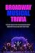 Broadway Musical Trivia: Th...