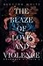 The Blaze of Love and Violence by Alectra White