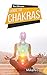 The Ultimate Guide to Chakras by MikeNis