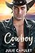 Cowboy: A Sexy Standalone Opposites-Attract Romance