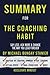 Summary for The Coaching Habit: Say Less, Ask More & Change the Way You Lead Forever by Michael Bungay Stanier | Chapter by chapter summary, key lessons, action steps, goals and more