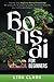 Bonsai For Beginners: Step-by-Step Beginner Bonsai Knowledge for a Beautiful Everlasting Healthy Bonsai to Beautify your Home and Delight Your Guests