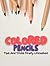 Colored Pencils: Tips And Tricks Finally Unleashed