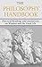 The Philosophy Handbook: Practical Readings and Quotations on Wisdom and the Good Life