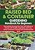Raised Bed & Container Gardening Handbook For Beginners: Successfully Growing Your Own Self-Sufficiency Garden with Healthy Vegetables and Fruits, ... and Gardening Tips (Self-Sufficient Living)