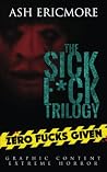 The Sick F*ck Tri...