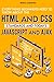 Everything Beginners Need To Know About The Html And Css Standards And Today's Javascript And Ajax Libraries