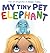 My Tiny Pet Elephant