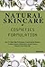 NATURAL SKINCARE AND COSMETICS FORMULATION: How To Make High Performance Cosmeceuticals Skincare Products, Serums, Moisturizers, Scrubs, Toners, ... Mask, Oils. (NATURAL SKINCARE FORMULATION)