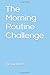 The Morning Routine Challenge