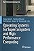 Operating Systems for Supercomputers and High Performance Computing (High-Performance Computing Series)