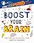 Boost Your Brain (Grow Your Mind)