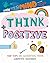 Think Positive (Grow Your Mind)