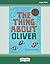 The Thing about Oliver