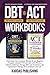 DBT (For teens) & ACT (for Teens& Adults) Workbooks: Understand Your Emotions, Manage Stress, Negative Thoughts, Anxiety, PTSD and more with Effective ... Commitment Therapy (ACT) to Balance your Life