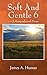 Soft and Gentle 6 - A Remem...