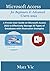 Microsoft Access for Beginners & Advanced Users 2022: A Proven User Guide on Microsoft Access 2022 to Effectively Manage All Types of Databases with Illustration Examples