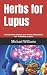 Herbs for Lupus: 10 Detaile...