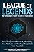 League Of Legends - Re-program Your Brain To Succeed: How The Correct Mindset, Mentality, And Attitude Are The Keys To Unlock Your Potential (League Of Legends Guide)