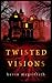 Twisted Visions