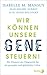 Wir können unsere Gene steuern!