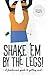 Shake 'Em By The Legs: A Freelancer's Guide to Getting Paid (All Up In Your Business)
