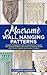 Macramé Wall Hanging Patterns: 20 Ideas for Beginners with HD Illustrations to Create Wall Hanging Models to Decorate Your Home & Garden (Basic Knots and Tutorials Included)