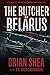 The Butcher of Belarus (Sterling Gray FBI Profiler Series)