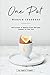 One Pot Wonder Cookbook: Delicious & Hassle-Free Recipes Cooked in One Pot