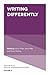 Writing Differently (Dialogues in Critical Management Studies)