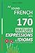 Sound French with 170 Nature Expressions and Idioms with meaning and examples (Sound French with Expressions and Idioms)