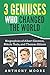 3 Geniuses Who Changed the World: Biographies of Albert Einstein, Nikola Tesla, and Thomas Edison