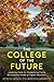 The College of the Future: Lowering Costs for Students by Fixing the Business Model of Higher Education