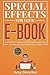Special Effects for Your E-Book: Use HTML Templates Without Knowing HTML to Professionally Format Your E-Book (How to Professionally Self-Publish)