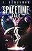 A Spacetime Tale (Spacetime Universe)