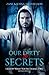OUR DIRTY LITTLE SECRETS: I Know What You're Doing: Two (REVISED EDITION)
