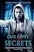OUR DIRTY LITTLE SECRETS: I Know What You're Doing: Two (REVISED EDITION)