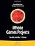 iPhone Games Projects (Books for Professionals by Professionals)