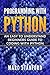 Programming with Python: An Easy to Understand Beginners Guide to Coding with Python