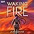 Waking Fire (The Waking Fir...