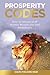 Prosperity Codes: How To Attune To & Attract Wealth, Joy and Abundance