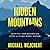 Hidden Mountains: Survival and Reckoning After a Climb Gone Wrong