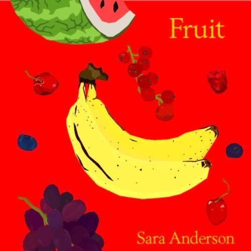 Fruit: Delicious - Nutritious (Board Book)