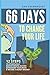 66 Days to Change Your Life: 12 Steps to Effortlessly Remove Mental Blocks, Reprogram Your Brain and Become a Money Magnet