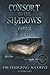 Consort to the Shadows: The Fledgling Account, Volume Five, Part Two